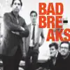 Bad Breaks - Bad Breaks
